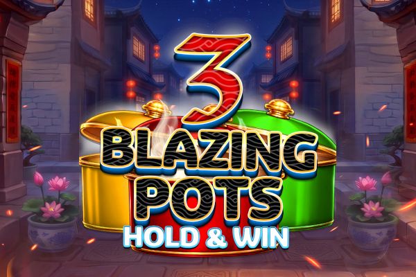 3 Blazing Pots Hold and Win