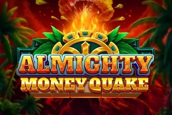 Almighty Money Quake - Blueprint Gaming Slot