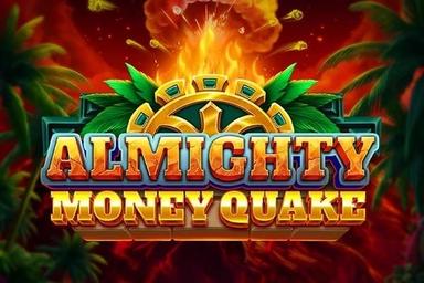 Almighty Money Quake - Blueprint Gaming Slot