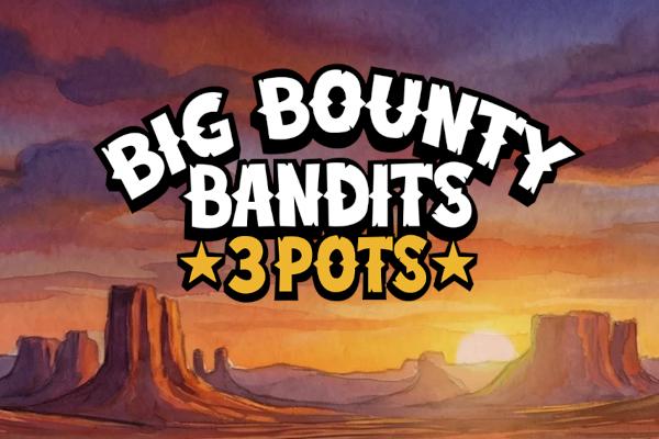 Big Bounty Bandits: 3 Pots - Peter & Sons Slot