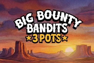 Big Bounty Bandits: 3 Pots - Peter & Sons Slot