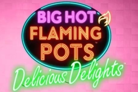 Big Hot Flaming Pots: Delicious Delights