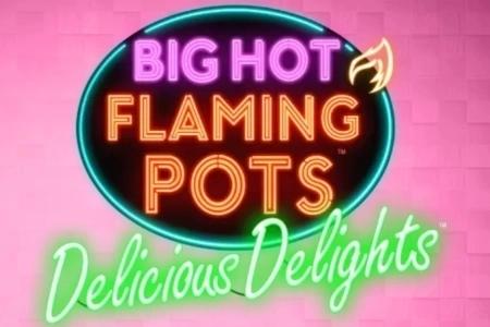 Big Hot Flaming Pots: Delicious Delights - Light & Wonder Slot