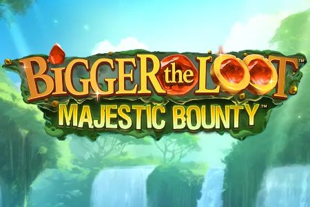Bigger the Loot: Majestic Bounty
