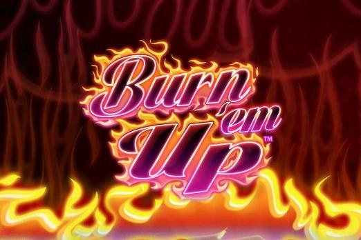 Burn 'em Up - Light & Wonder Slot