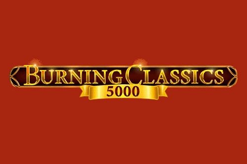 Burning Classics 5000
