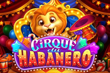 Cirque du Habanero - Habanero Slot