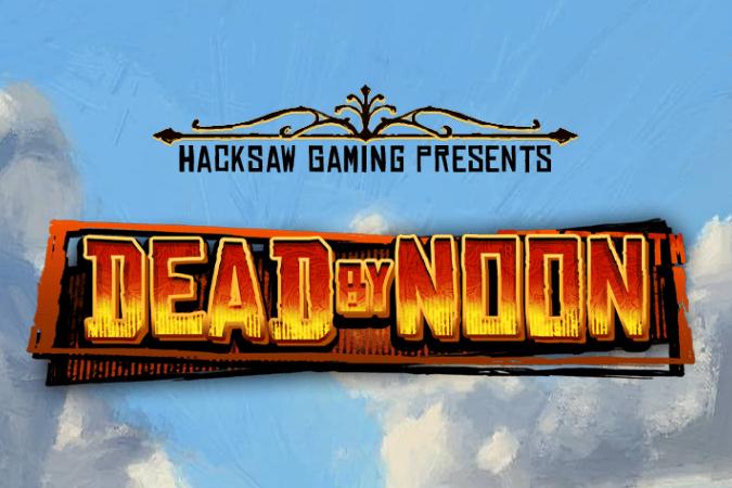 Dead by Noon - Hacksaw Gaming Slot
