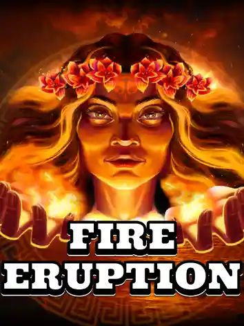 Fire Eruption