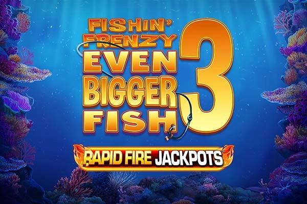Fishin' Frenzy Even Bigger Fish 3 - Blueprint Gaming Slot