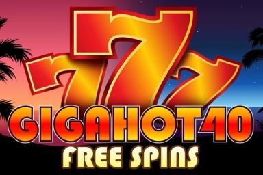 Giga Hot 40 Free Spins - Fazi Slot