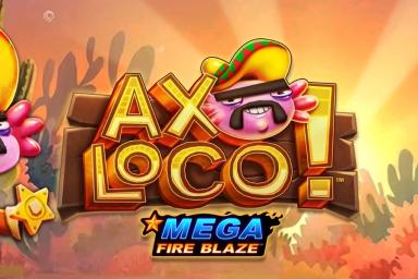 Mega Fire Blaze: Axoloco - Playtech Slot