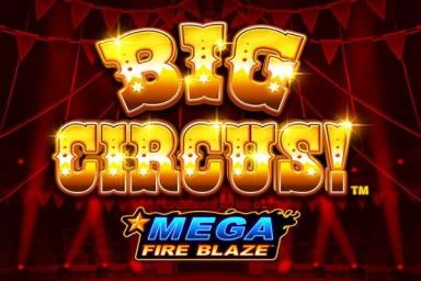 Mega Fire Blaze: Big Circus! - Playtech Slot