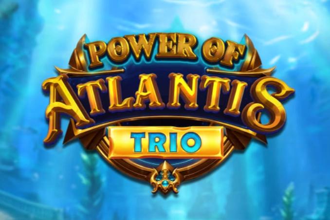 Power of Atlantis Trio - Booming Games Slot