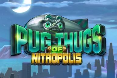 Pug Thugs of Nitropolis - ELK Studios Slot