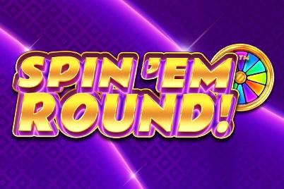 Spin 'Em Round! - Playtech Slot