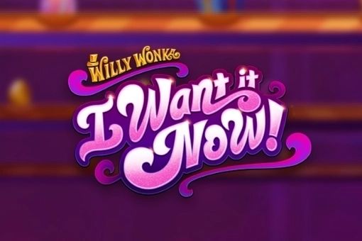 Willy Wonka: I Want It Now